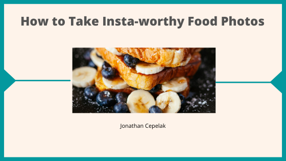 How to Take Insta-worthy Food Photos