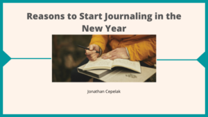 Reasons To Start Journaling In The New Year Jonathan Cepelak