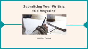 Submitting Your Writing to a Magazine _ Jonathan Cepelak